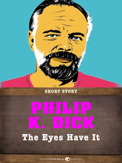 Title details for The Eyes Have It by Philip K. Dick - Available